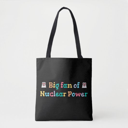 Großer Fan der Atomkraft Tasche (Vorderseite)