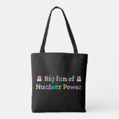 Großer Fan der Atomkraft Tasche (Rückseite)