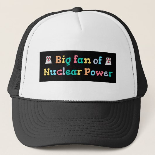 Großer Fan der Atomkraft Truckerkappe (Vorderseite)