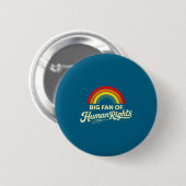 Großer Fan der Menschenrechte  Button (Vorne & Hinten)