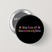 Großer Fan der Menschenrechte Button (Vorne & Hinten)