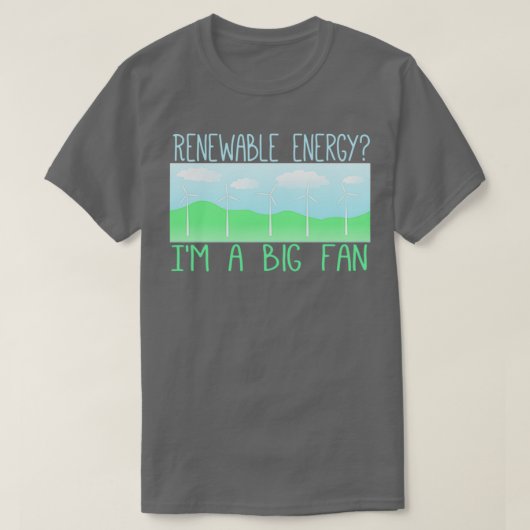 Großer Fan erneuerbarer Energien 1 T-Shirt (Design vorne)