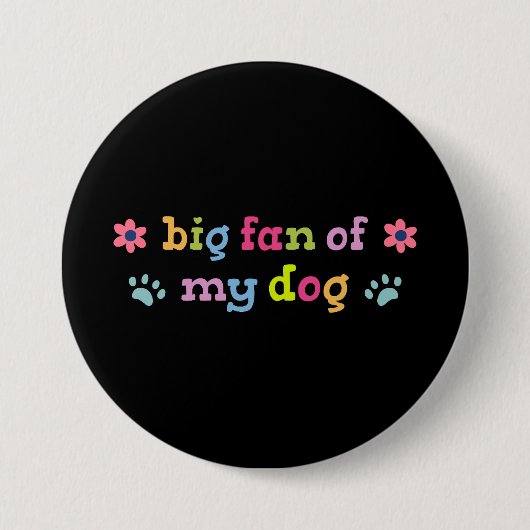 Großer Fan meines Hundes Button (Vorderseite)