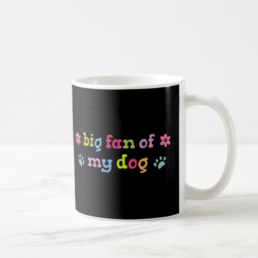 Großer Fan meines Hundes Kaffeetasse (Rechts)