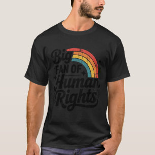 Großer Fan von Menschenrechten, sozialer Gerechtig T-Shirt