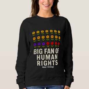 Großer Fan von Menschenrechten steht für Gleichste Sweatshirt