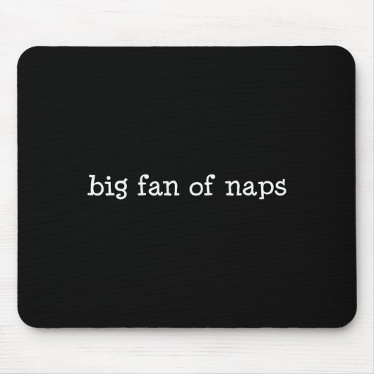 Großer Fan von Nickerchen, lustig, Witze, sarkasti Mousepad (Vorne)