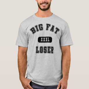Großer fetter Verlierer T-Shirt