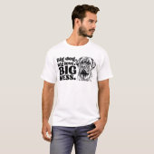 Großer Hund. Große Liebe. Big Mess - Funny Mastiff T-Shirt (Vorne ganz)