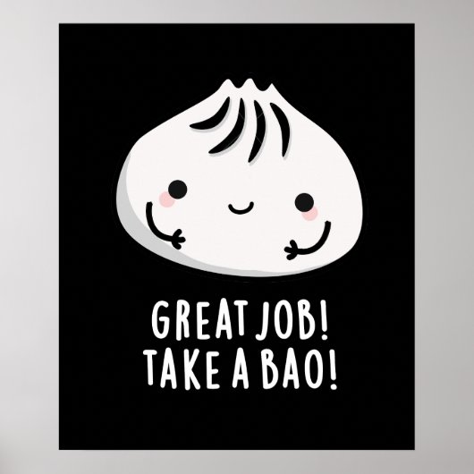 Großer Job nehmen Bao Funny Dimsum Pun Dark BG Poster (Vorne)