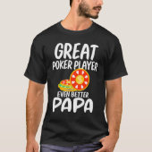 Großer Poker Spieler noch besser Papa Gambling Sto T-Shirt (Vorderseite)