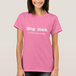 Großer Rob ist mein Homeboy T-Shirt
