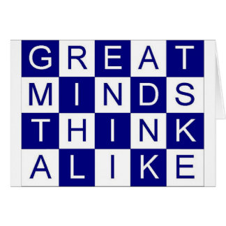 Großer Verstand denkt ebenso