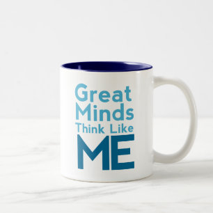 Großer Verstand denkt wie ich Kaffee-Tasse Zweifarbige Tasse