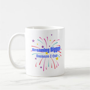 Größere Träume, weil ich es kann Kaffeetasse