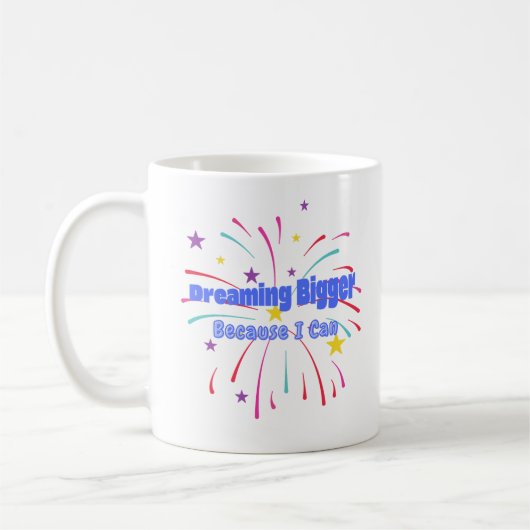 Größere Träume, weil ich es kann Kaffeetasse (Links)