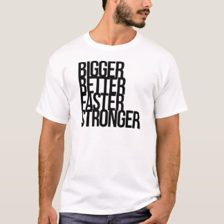 Größeres besseres schnelleres stärkeres T-Shirt