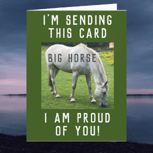 Großes Pferd, ich bin stolz auf dich Karte