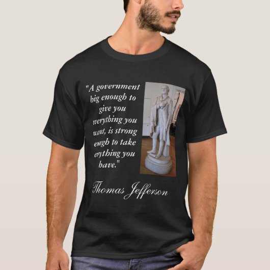 Großes Regierungs-Zitat Thomas Jefferson T-Shirt (Vorderseite)