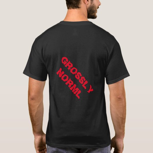 Grossly Norml T-Shirt (Rückseite)