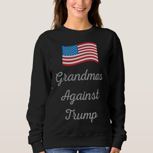 Großmütter gegen Trumpf Sweatshirt (Vorderseite)