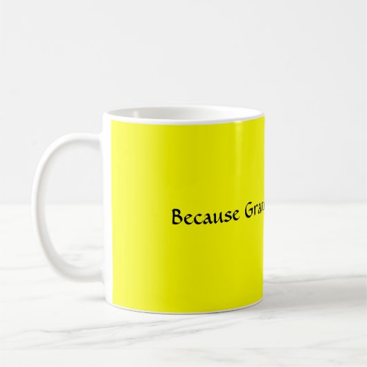 Großmutter sagte, dass ich könnte! kaffeetasse (Links)