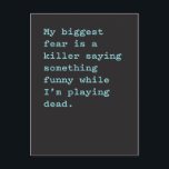 Größte Angst ist Killer Sprichwort Etwas Funny Postkarte<br><div class="desc">Nur zum Spaß.</div>
