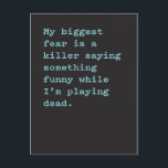 Größte Angst ist Killer Sprichwort Etwas Funny Postkarte<br><div class="desc">Nur zum Spaß.</div>