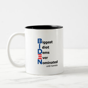 Größte Idiot Dems, die je nominiert wurden, bis Ka Zweifarbige Tasse
