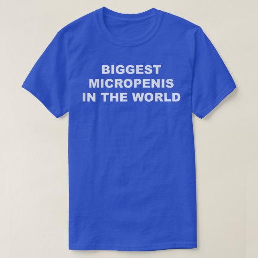 Größte Mikropenis der Welt T-Shirt (Design vorne)
