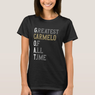 Größter Carmelo aller Zeiten GOAT Carmelo T-Shirt