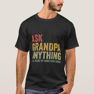 Großvater Alles, was er erfinden wird, ist gut T-Shirt