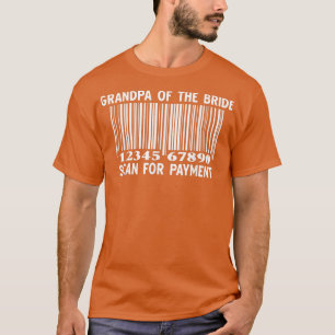 Großvater der Bride-Prüfung auf Zahlung Hochzeitsf T-Shirt