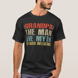 Großvater der Mann der Mythos Der schlechte Einfl T-Shirt
