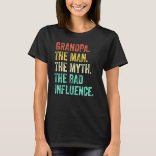 Großvater der Mann Der Mythos Der schlechte Einflu T-Shirt