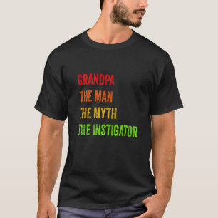 Großvater des Mannes, des Mythos, des Intigators,  T-Shirt