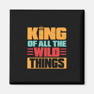 Großvater Quotes König von allen wilden Dingen Magnet