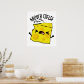 Grou-Käse Funny Cheese Pun Poster (Küche)