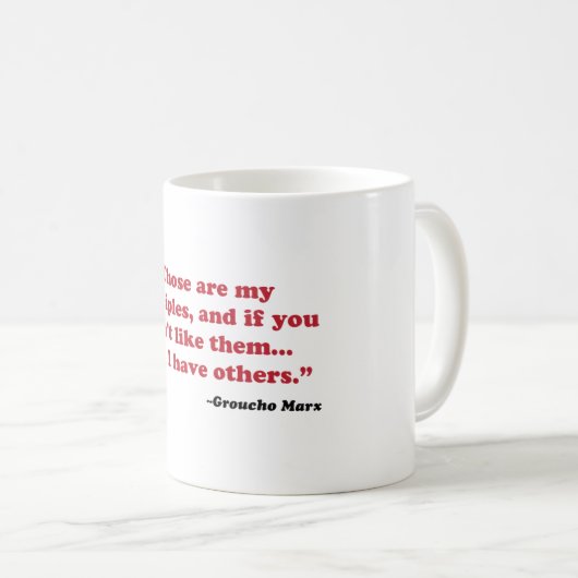 Groucho Marx - Prinzipien Kaffeetasse (VorderseiteRechts)