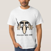 Groucho war hier T-Shirt (Vorderseite)