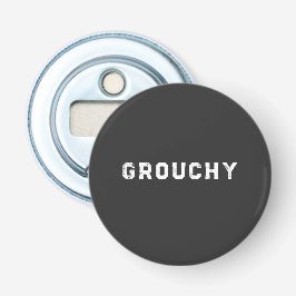 Grouchy Mood Funny Quote Bottle Opener Flaschenöffner