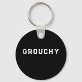Grouchy Mood Funny Quote Keychain Schlüsselanhänger (Vorderseite)