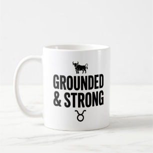 Grounded & Strong Tasse - Taurus Zodiac Coffee Cup
