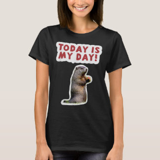 Groundhog Day Birthday Funny Sprichwort Heute ist T-Shirt