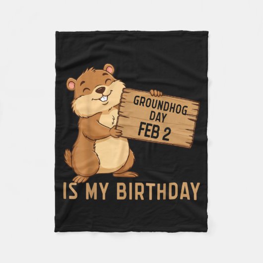 Groundhog Day February 2 Is My Birthday Happy Grou Fleecedecke (Vorderseite)