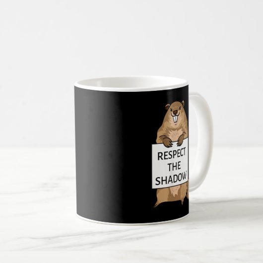 Groundhog Day Funny Zitat respektieren das Schatte Kaffeetasse (VorderseiteRechts)