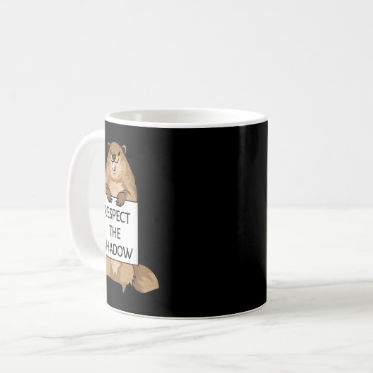 Groundhog Day Funny Zitat respektieren das Schatte Kaffeetasse (Vorderseite Links)