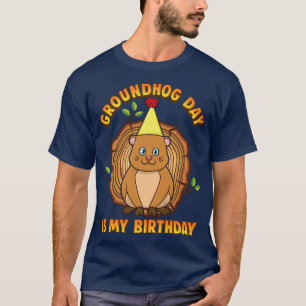 Groundhog Day ist mein Geburtstag T-Shirt