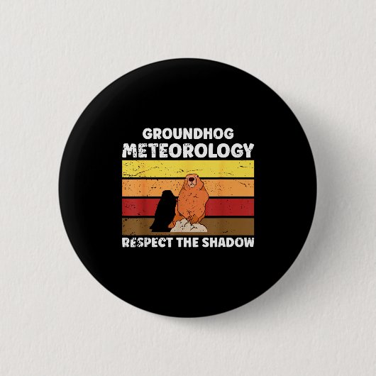 Groundhog Day Meteorology Quote For Meteorologist  Button (Vorderseite)