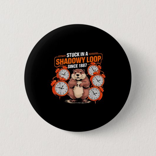 Groundhog Day Pun Shadaow Sarcasm Funny Women Men Button (Vorderseite)